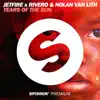 JETFIRE, Rivero & Nolan van Lith - Tears of the Sun - Single